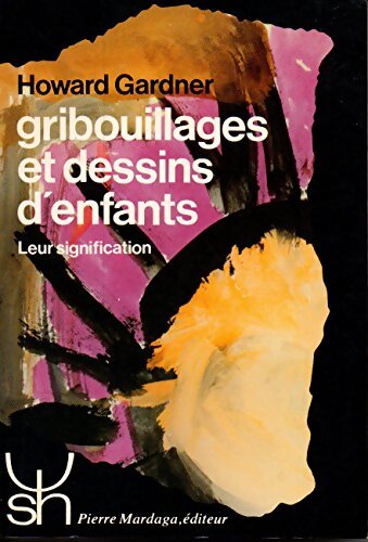Livrenpoche : Gribouillages et dessins d'enfants. Leur signification - Howard Gardner - Livre
