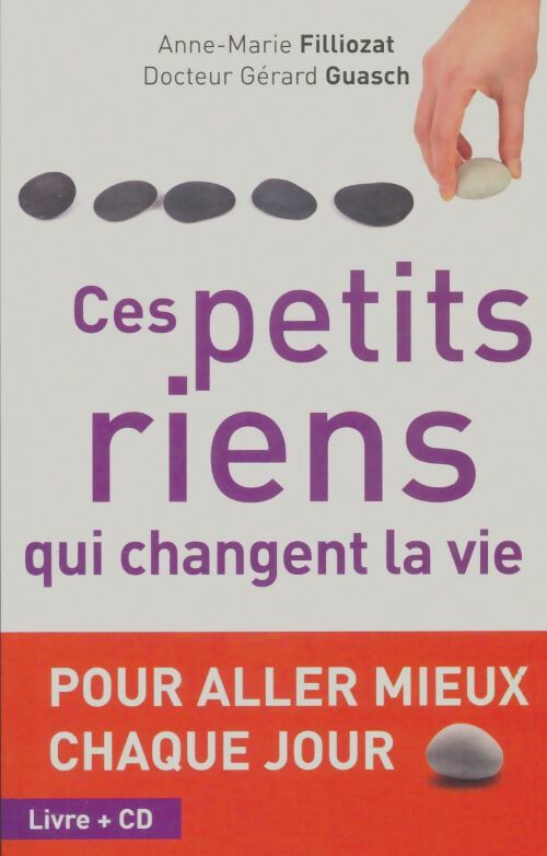 Livrenpoche : Ces petits riens qui changent la vie - Anne-Marie Filliozat - Livre
