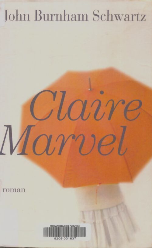 Livrenpoche : Claire Marvel - John Burnham-Schwartz - Livre