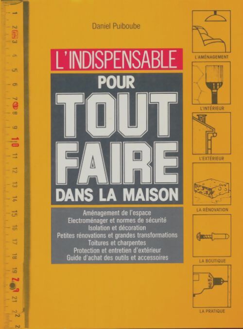 Livrenpoche : L'indispensable pour tout faire dans la maison - Daniel Puiboube - Livre