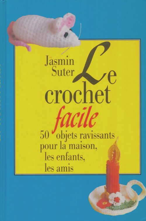 Livrenpoche : Le crochet facile - Jasmin Suter - Livre