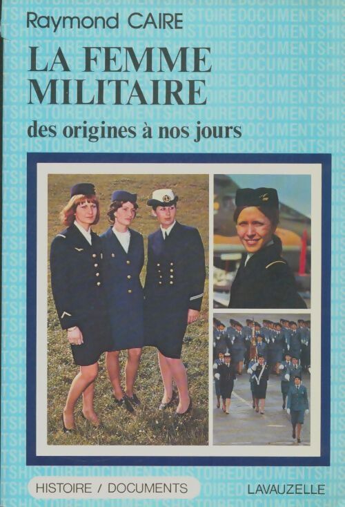 Livrenpoche : La femme militaire - Raymond Caire - Livre