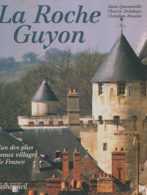 Livrenpoche : La Roche-Guyon - Thierry Delahaye - Livre