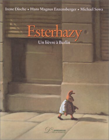 Livrenpoche : Esterhazy un lièvre à Berlin - Irène Dische - Livre