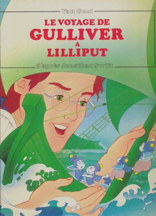 Livrenpoche : Le voyage de Gulliver à Lilliput - Van Gool - Livre