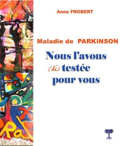 Livrenpoche : La maladie de Parkinson. Nous l'avons testée pour vous - Anne Frobert - Livre