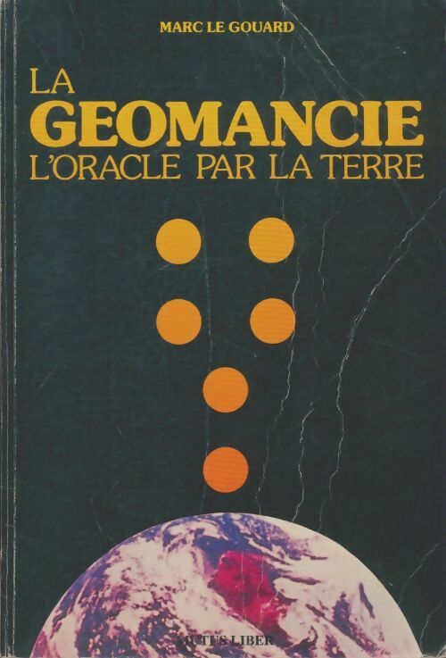 Livrenpoche : La géomancie : L'oracle par la terre - Marc Le Gouard - Livre