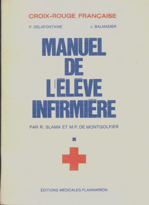Livrenpoche : Manuel de l'élève infirmière Tome I - P. Delafontaine, J. Balmadier - Livre