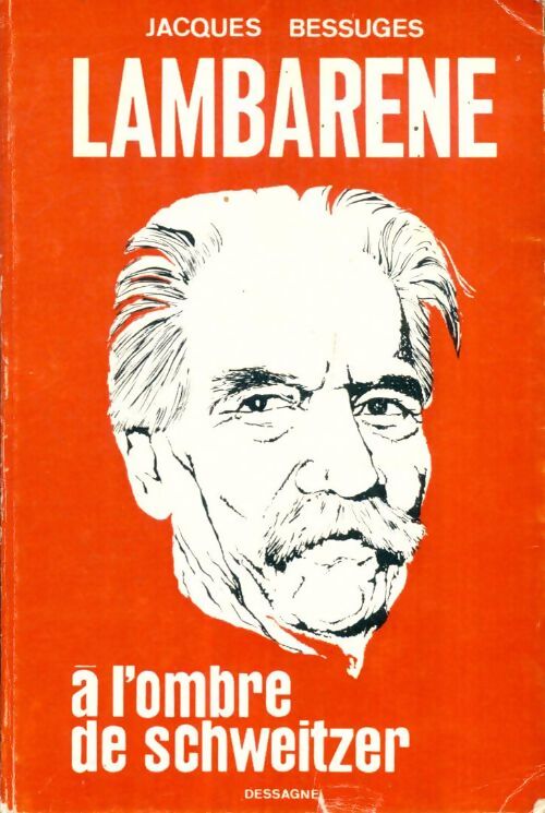Livrenpoche : Lambaréné, à l'ombre de Schweitzer - Jacques Bessuges - Livre