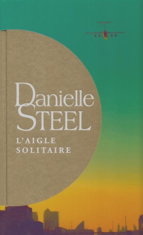 Livrenpoche : L'aigle solitaire - Danielle Steel - Livre