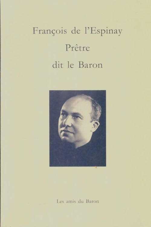 Livrenpoche : Francois de l'Espinay prêtre dit le baron - Collectif - Livre