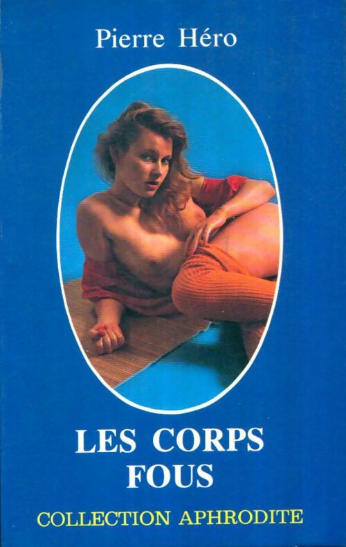 Livrenpoche : Les corps fous - Pierre Héro - Livre