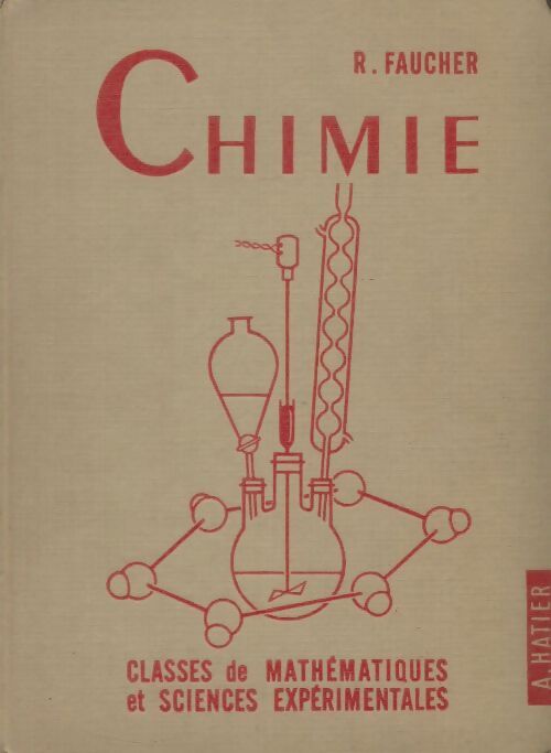 Livrenpoche : Chimie. Classes de mathématiques et sciences expérimentales - R. Faucher - Livre