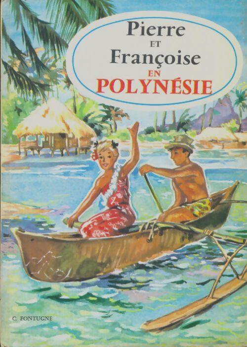 Livrenpoche : Pierre et Françoise en Polynésie - C. Fontugne - Livre
