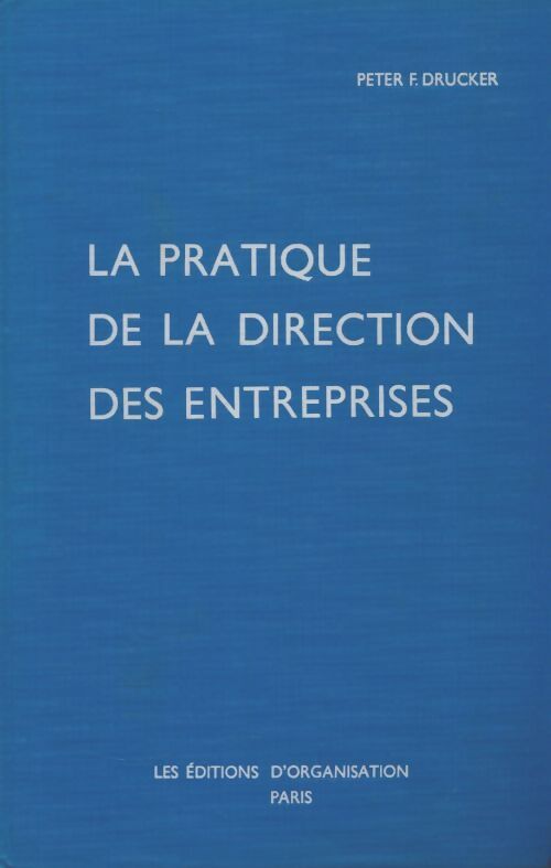 Livrenpoche : La pratique de la direction des entreprises - Peter Drucker - Livre