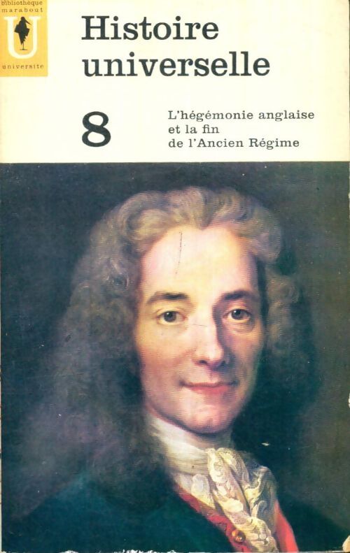 Livrenpoche : Histoire universelle Tome VIII : L'hégémonie anglaise et la fin de l'Ancien Régime - Collectif - Livre