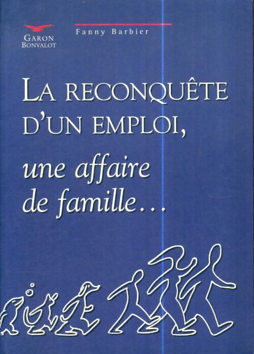 Livrenpoche : La reconquête d'un emploi, une affaire de famille... - Fanny Barbier - Livre