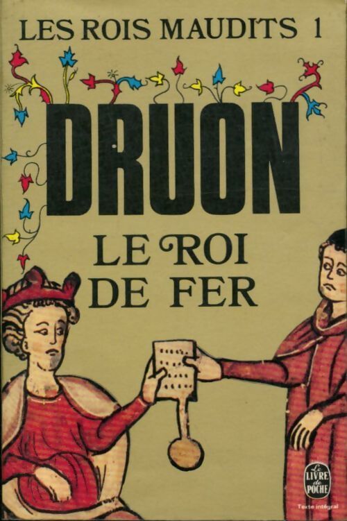 Livrenpoche : Les rois maudits Tome I : Le roi de fer - Maurice Druon, Maurice Duron, Druon Maurice - Livre