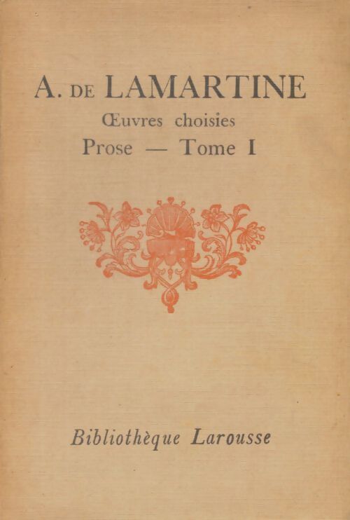 Livrenpoche : Oeuvres choisies prose Tome I - Alphonse De Lamartine - Livre