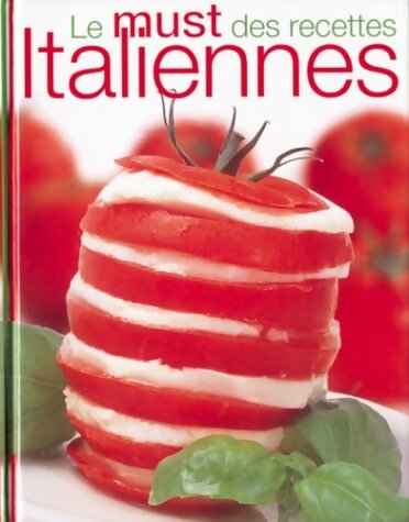 Livrenpoche : Le must des recettes italiennes - Collectif - Livre