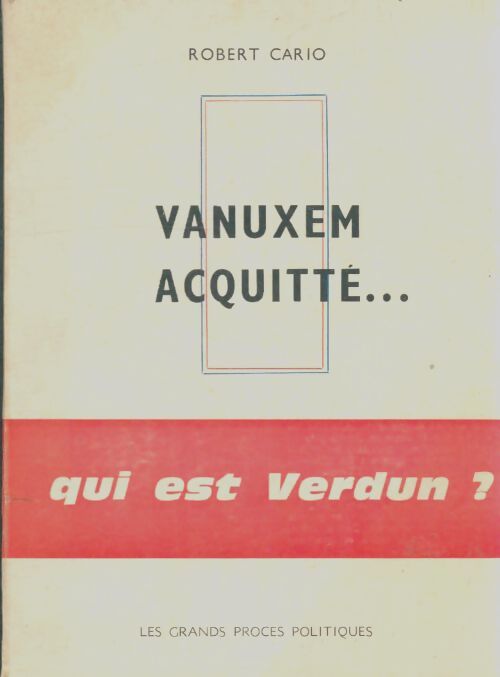 Livrenpoche : Vanuxem acquitté. Qui est Verdun? - Robert Cario - Livre