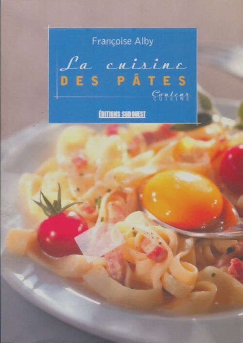 Livrenpoche : La cuisine des pâtes - Françoise Alby - Livre
