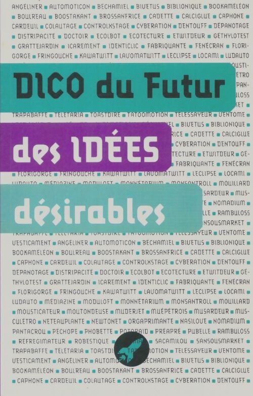 Livrenpoche : Dico du futur des idées désirables - Collectif - Livre