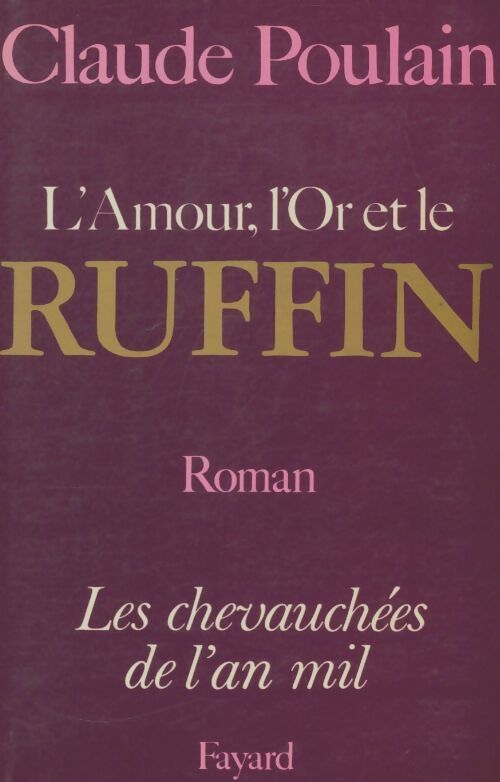 Livrenpoche : L'amour l'or et le Ruffin - Claude Poulain - Livre