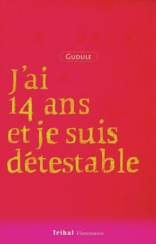 Livrenpoche : J'ai 14 ans et je suis détestable - Gudule - Livre