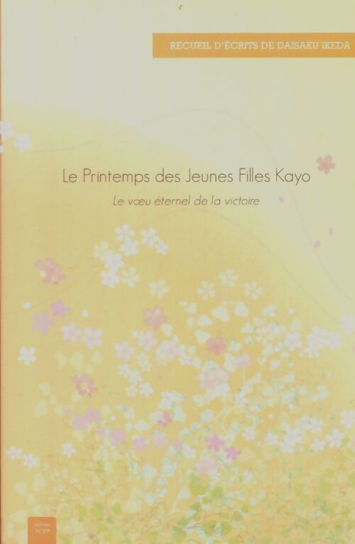 Livrenpoche : Le printemps des jeunes filles Kayo. Le voeu éternel de la victoire - Daisaku Ikeda - Livre
