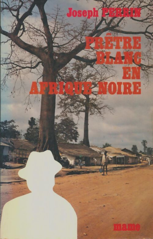 Livrenpoche : Un prêtre blanc en Afrique Noire - Joseph Perrin - Livre