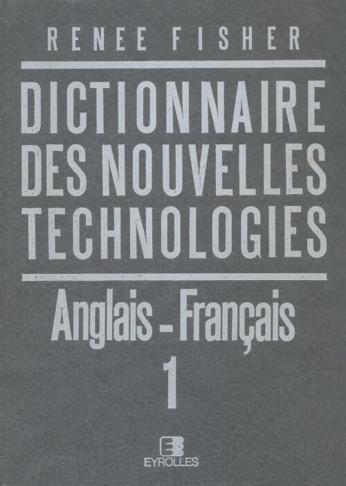 Livrenpoche : Dictionnaire des nouvelles technologies Tome I : Anglais-français - Renée Fisher - Livre
