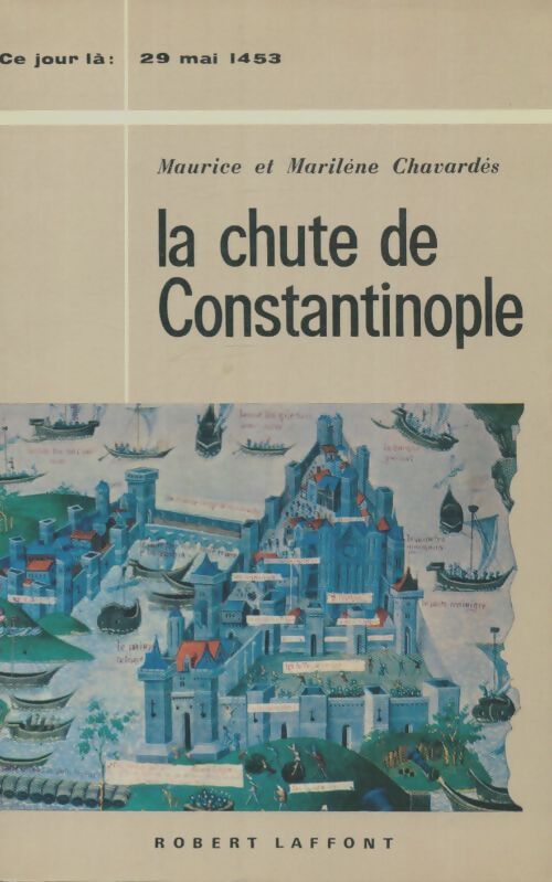 Livrenpoche : 29 mai 1453 : La chute de Constantinople - Maurice Chavardès - Livre
