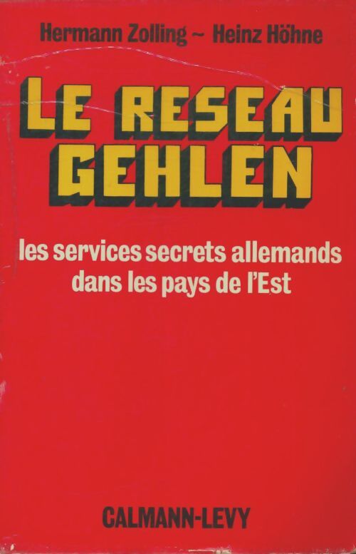 Livrenpoche : Le réseau Gehlen. Les services secrets allemands dans les pays de l'est - Heinz Höhne - Livre