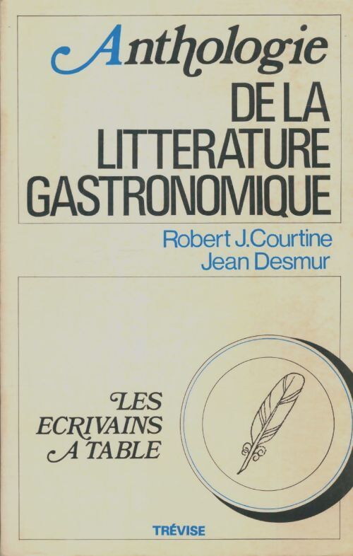 Livrenpoche : Anthologie de la littérature gastronomique - R.J. Courtine - Livre