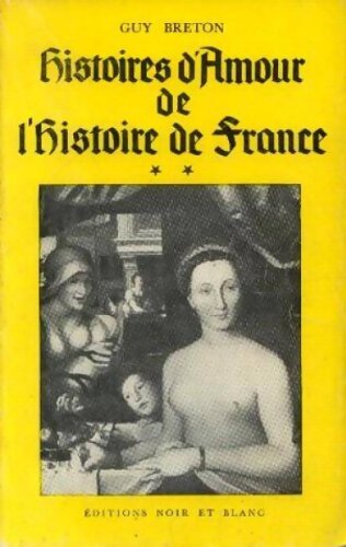 Livrenpoche : Histoires d'amour de l'histoire de France Tome II - Guy Breton - Livre