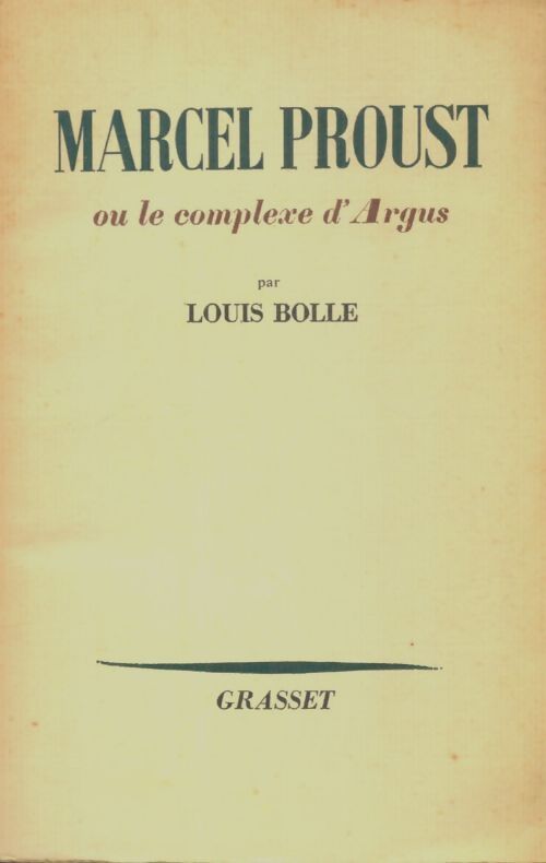 Livrenpoche : Marcel Proust ou le complexe d'Argus - Louis Bolle - Livre