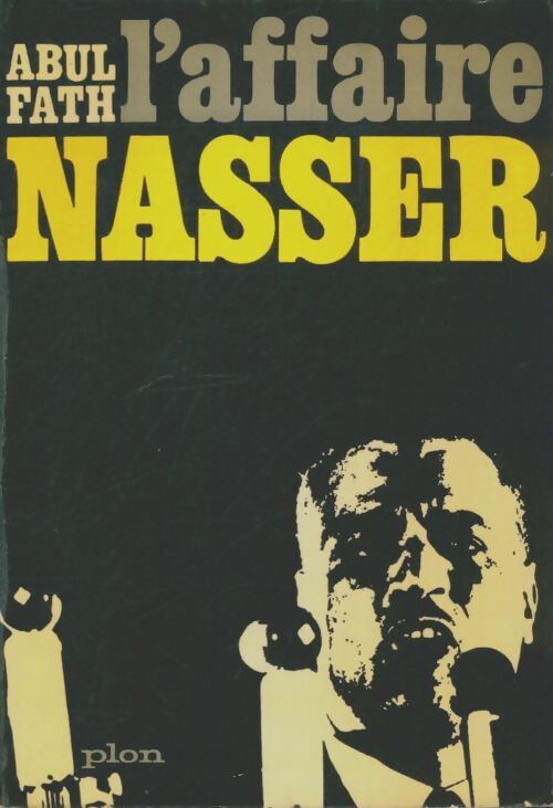 Livrenpoche : L'affaire Nasser - Ahmed Abul-Fath - Livre