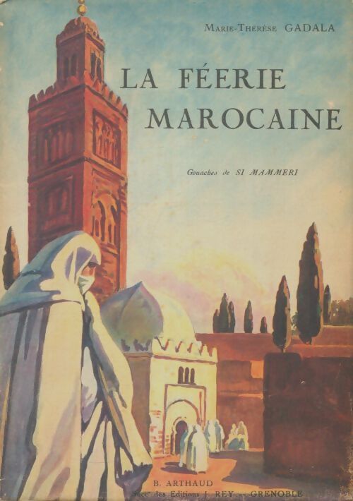 Livrenpoche : La féerie marocaine - Marie-Thèrèse Gadala - Livre