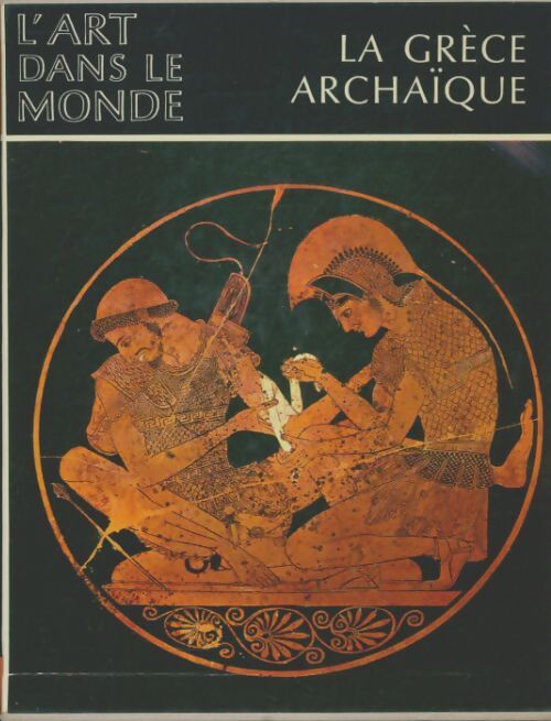 Livrenpoche : La Grèce archaïque - E Homann-Wedeking - Livre