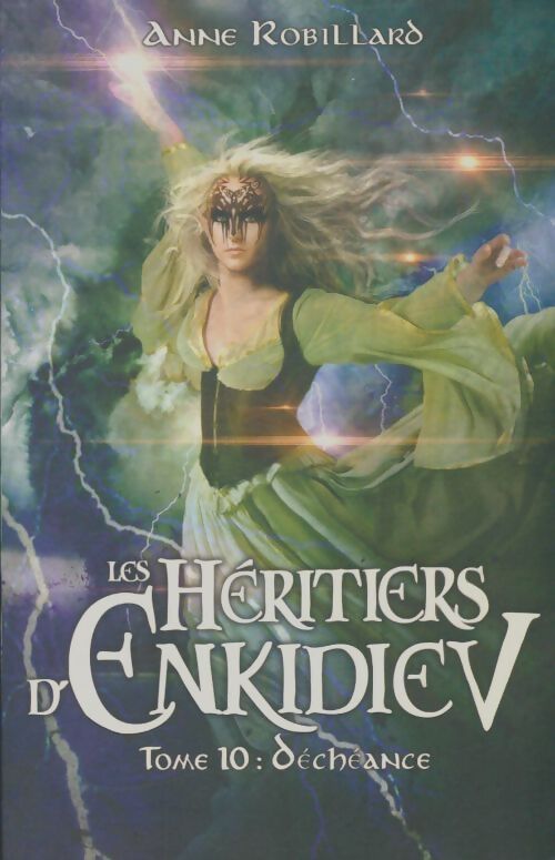 Livrenpoche : Les héritiers d'enkidiev Tome X déchéance (10) - Anne Robillard - Livre