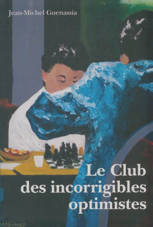 Livrenpoche : Le club des incorrigibles optimistes - Jean-Michel Guenassia - Livre