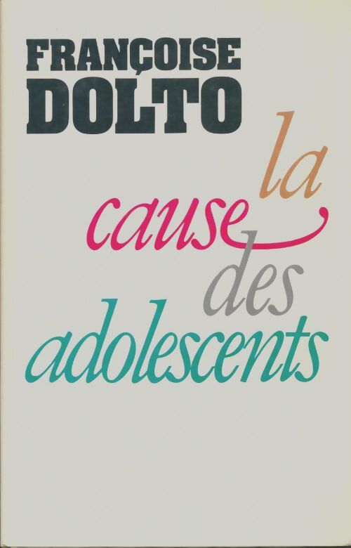 Livrenpoche : La cause des adolescents - Françoise Dolto - Livre