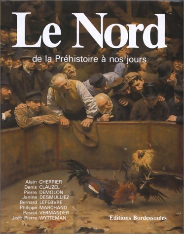 Livrenpoche : Le Nord. De la préhistoire à nos jours - Collectif - Livre