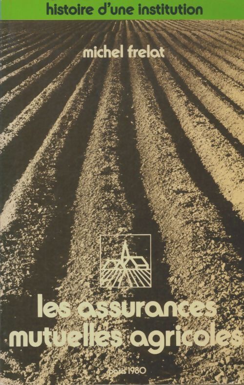 Livrenpoche : Les assurances mutuelle agricole - Michel Frelat - Livre