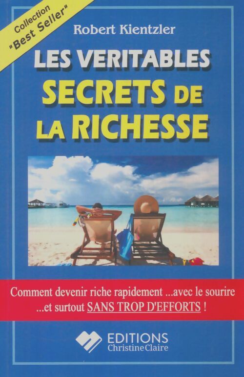 Livrenpoche : Les véritables secrets de la richesse - Robert Kientzler - Livre