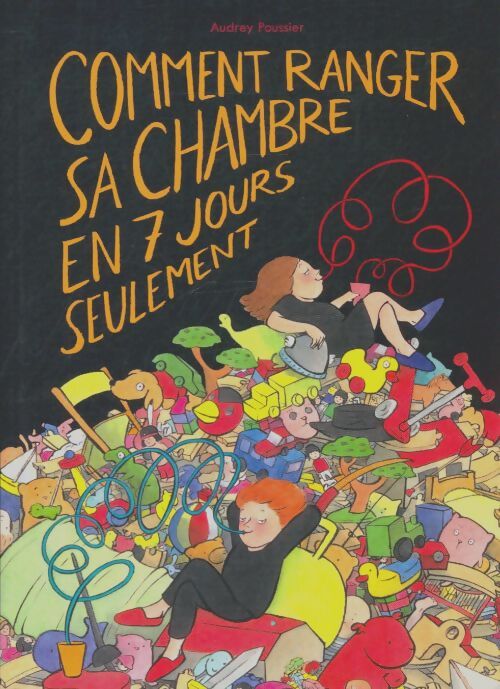 Livrenpoche : Comment ranger sa chambre en 7 jours seulement - Audrey Poussier - Livre