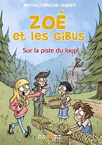 Livrenpoche : Zoé et les gibus sur la piste du loup - Maryse Tomczak-Hogard - Livre