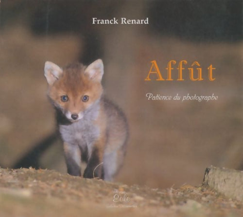 Livrenpoche : Affût - patience du photographe - Franck Renard - Livre