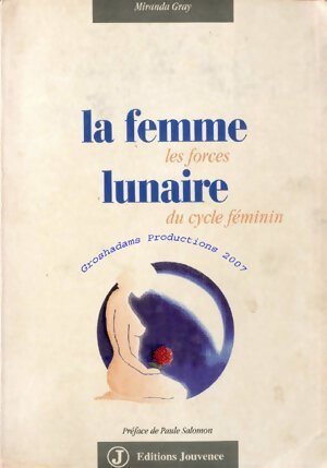 Livrenpoche : La femme lunaire : Les forces du cycle féminin - Miranda Gray - Livre